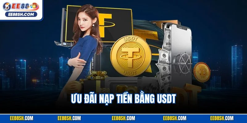 Ưu Đãi Nạp Tiền Bằng USDT 2025 – Tăng Vốn Cược, Lợi Nhuận! 1 Ưu Đãi Nạp Tiền Bằng USDT – Tăng Vốn Cược, Tối Ưu Lợi Nhuận
